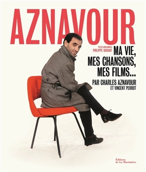 Aznavour : ma vie, mes chansons, mes films... - Charles Aznavour