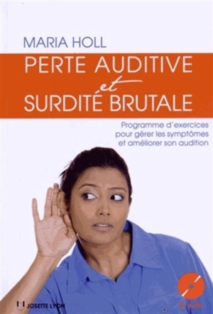 Perte auditive et surdité brutale : gestion et prévention des symptômes - Maria Holl