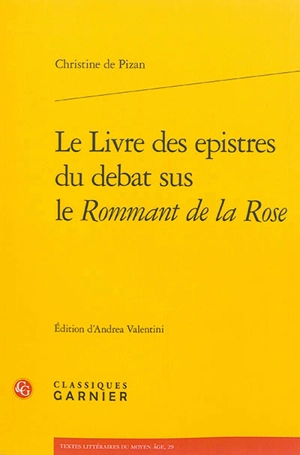 Le livre des epistres du debat sus le Rommant de la Rose - Christine de Pizan