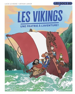 Les Vikings : une fratrie à l'aventure ! - Lucie Le Moine