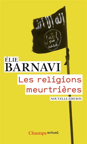 Les religions meurtrières - Elie Barnavi