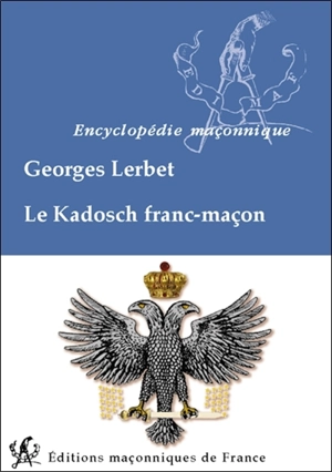 Le kadosch franc-maçon - Georges Lerbet