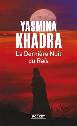 La dernière nuit du raïs - Yasmina Khadra