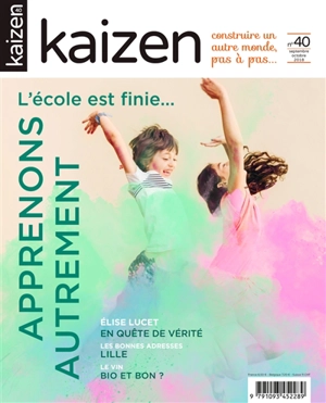 Kaizen : explorateur de solutions écologiques et sociales, n° 40. Comment apprendre autrement ? - Anne Lamy