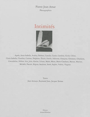 Intimités : Agnès, Anne-Isabelle, Audrey, Barbara, Camille, Carole, Caroline, Cécile, Céline... - Pierre-Jean Amar