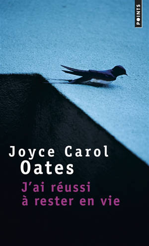 J'ai réussi à rester en vie : récit - Joyce Carol Oates