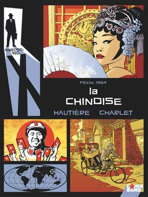 Rendez-vous avec X. La Chinoise : Pékin, 1964 - Régis Hautière