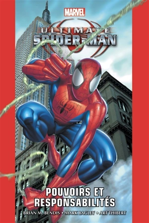 Ultimate Spider-Man. Vol. 1. Pouvoirs et responsabilités - Brian Michael Bendis