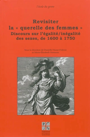 Revisiter la querelle des femmes. Vol. 2. Discours sur l'égalité-inégalité des sexes, de 1600 à 1750