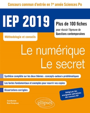 Le numérique, le secret : concours commun d'entrée en 1re année Sciences Po, IEP 2019 : plus de 100 fiches pour réussir l'épreuve de questions contemporaines, méthodologie et conseils