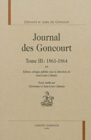 Journal des Goncourt. Vol. 3. 1861-1864 - Edmond de Goncourt