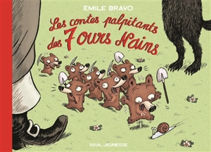 Les contes palpitants des 7 ours nains - Emile Bravo