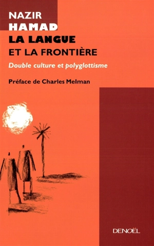 La langue et la frontière : la double appartenance et le polyglottisme - Nazir Hamad