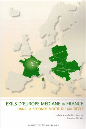 Exils d'Europe médiane en France dans la seconde moitié du XXe siècle