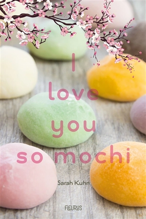 I love you so mochi - Sarah Kuhn