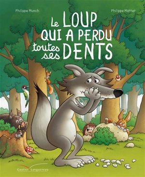 Le loup qui a perdu toutes ses dents - Philippe Munch