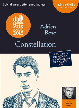 Constellation : suivi d'un entretien avec l'auteur - Adrien Bosc