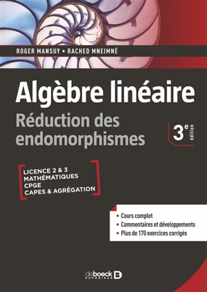 Algèbre linéaire, réduction des endomorphismes : licence 2 & 3 mathématiques, CPGE, Capes & agrégation - Roger Mansuy