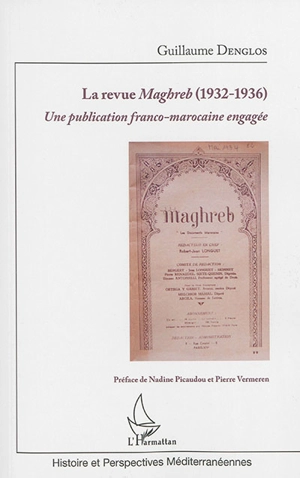 La revue Maghreb (1932-1936) : une publication franco-marocaine engagée - Guillaume Denglos