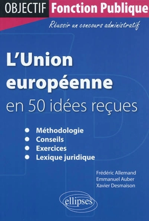 L'Union européenne en 50 idées reçues - Frédéric Allemand