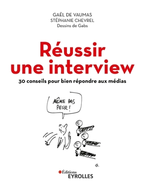 Réussir une interview : 30 conseils pour bien répondre aux médias - Gaël de Vaumas