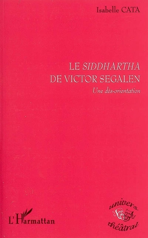 Le Siddhartha de Victor Segalen : une dés-orientation - Isabelle Cata