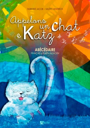 Appelons un chat e Katz : abécédaire français, platt, alsacien - Fabienne Jacob