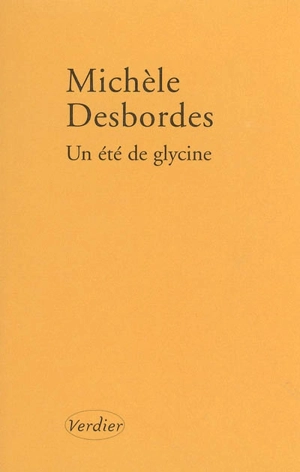 Un été de glycine - Michèle Desbordes