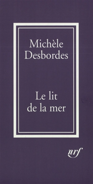 Le lit de la mer - Michèle Desbordes