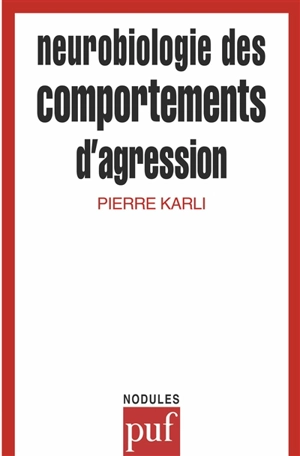 Neurobiologie des comportements d'agression - Pierre Karli