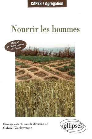 Nourrir les hommes : manuel et dissertations corrigées