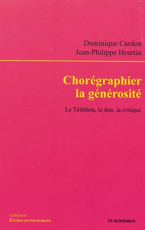 Chorégraphier la générosité : le Téléthon, le don, la critique - Dominique Cardon