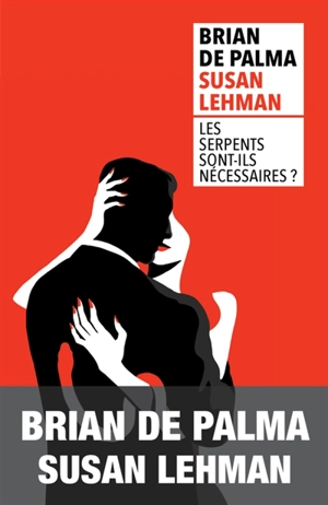 Les serpents sont-ils nécessaires ? - Brian De Palma