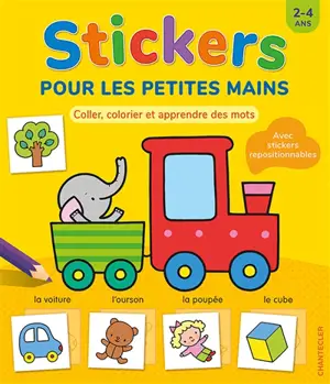 Stickers pour les petites mains, 2-4 ans : coller, colorier et apprendre des mots - Anita Engelen