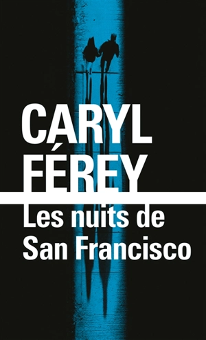 Les nuits de San Francisco - Caryl Férey