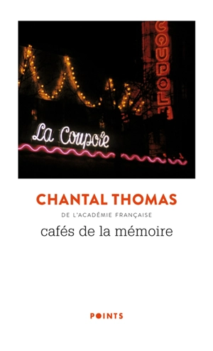 Cafés de la mémoire : récit - Chantal Thomas