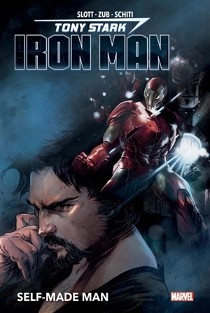 Tony Stark : Iron Man. Vol. 1. Self-made man - Dan Slott