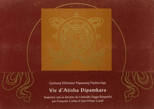 Vie d'Atisha Dipamkara : vies, pratiques et réalisations des pandits indiens - Gomang Khènsour Ngawang Nyima-Iags