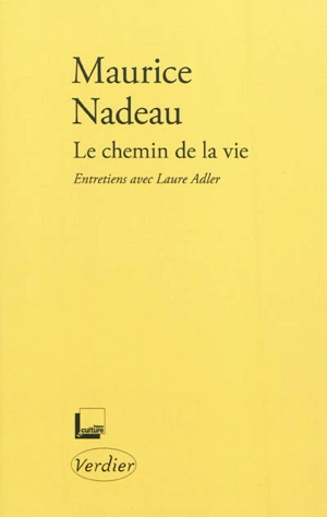 Le chemin de la vie : entretiens avec Laure Adler - Maurice Nadeau