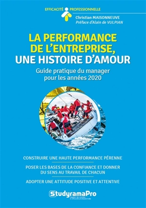 La performance de l'entreprise : une histoire d'amour : guide pratique du manager pour les années 2020 - Christian Maisonneuve