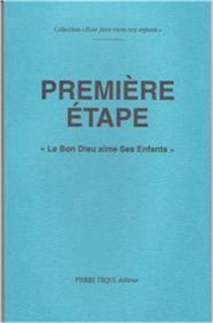 Le bon Dieu aime ses enfants : première étape - Cécile Damez