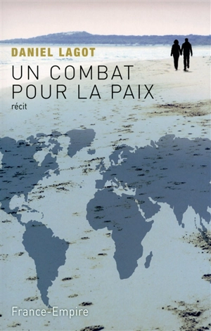 Un combat pour la paix - Daniel Lagot