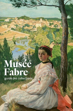 Musée Fabre : guide des collections - Musée Fabre (Montpellier)