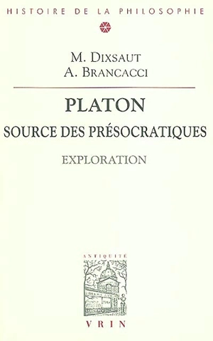 Platon, source des présocratiques : exploration