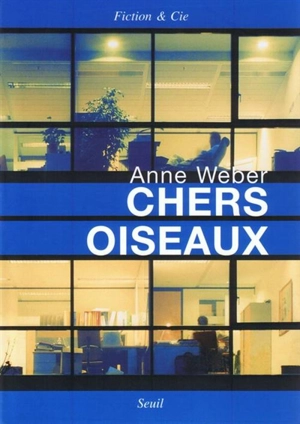 Chers oiseaux - Anne Weber