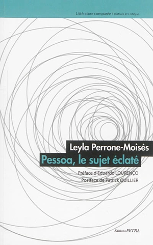 Fernando Pessoa, le sujet éclaté - Leyla Perrone-Moisés