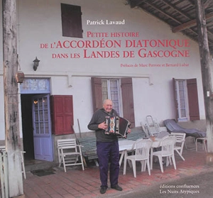 Petite histoire de l'accordéon diatonique dans les Landes de Gascogne - Patrick Lavaud