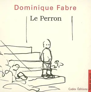 Le perron - Dominique Fabre