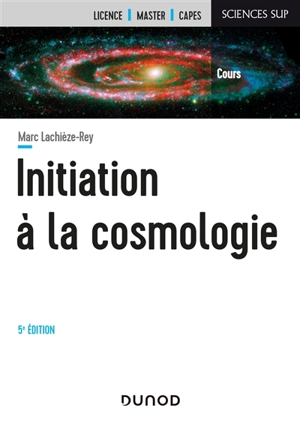 Initiation à la cosmologie - Marc Lachièze-Rey