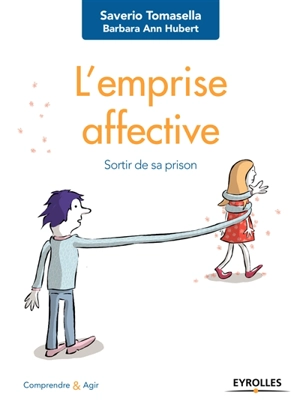 L'emprise affective : sortir de sa prison - Saverio Tomasella